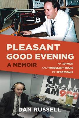 Book cover for Pleasant Good Evening - A Memoir