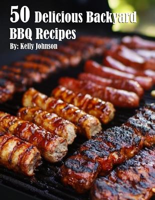 Book cover for 50 Delicious Backyard BBQ Recipes