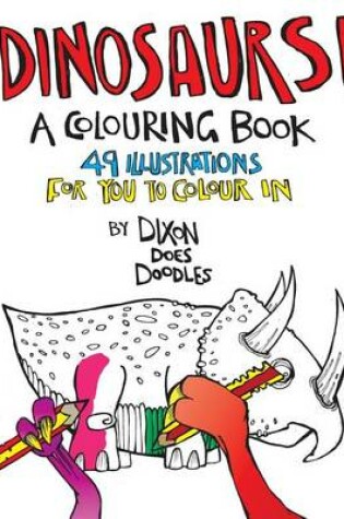 Cover of Dinosaurs! A Colouring Book