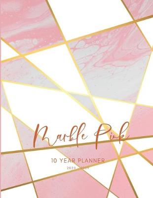 Book cover for 2020-2029 10 Ten Year Planner Monthly Calendar Marble Pink Goals Agenda Schedule Organizer