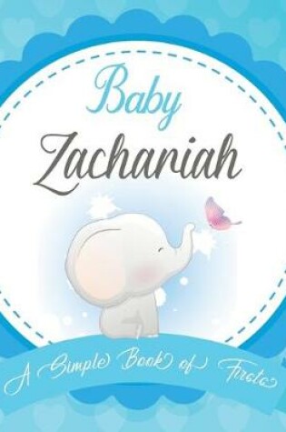 Cover of Baby Zachariah A Simple Book of Firsts