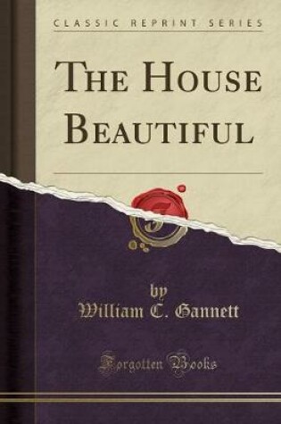 Cover of The House Beautiful (Classic Reprint)