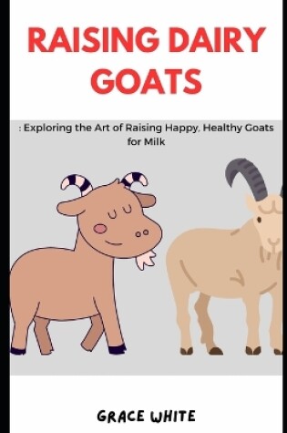Cover of Raising Dairy Goats