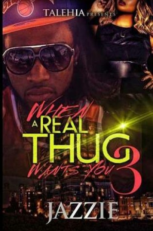 Cover of When A Real Thug Wants You 3