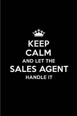 Book cover for Keep Calm and Let the Sales Agent Handle It