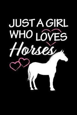 Book cover for Just a Girl who loves Horses