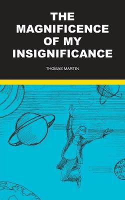 Book cover for The Magnificence of my Insignificance