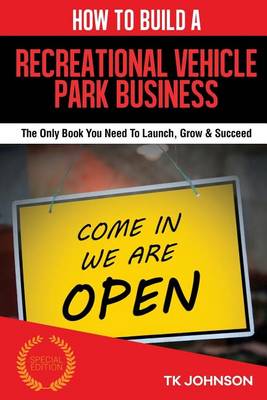 Book cover for How to Build a Recreational Vehicle Park Business (Special Edition)