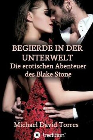 Cover of Begierde in der Unterwelt - Die erotischen Abenteuer des Blake Stone