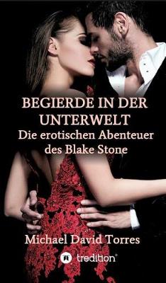 Book cover for Begierde in der Unterwelt - Die erotischen Abenteuer des Blake Stone