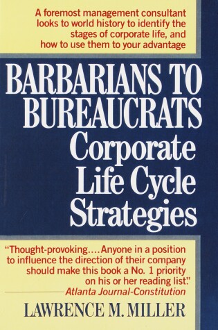 Cover of Barbarians to Bureaucrats:  Corporate Life Cycle Strategies