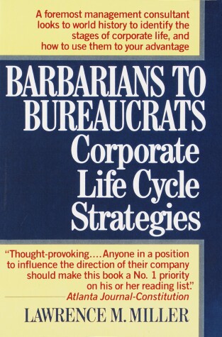 Book cover for Barbarians to Bureaucrats:  Corporate Life Cycle Strategies