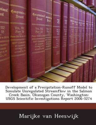 Book cover for Development of a Precipitation-Runoff Model to Simulate Unregulated Streamflow in the Salmon Creek Basin, Okanogan County, Washington