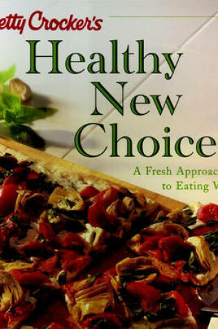 Cover of Betty Crocker's Healthy New Choices