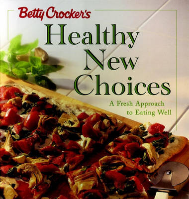 Book cover for Betty Crocker's Healthy New Choices