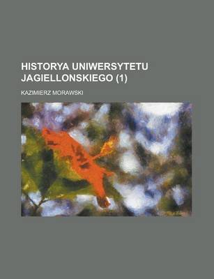 Book cover for Historya Uniwersytetu Jagiellonskiego (1)