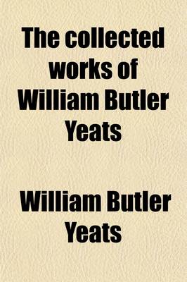 Book cover for The Collected Works of William Butler Yeats (Volume 5)