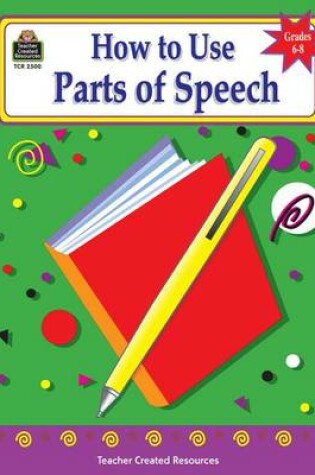 Cover of How to Use Parts of Speech, Grades 6-8