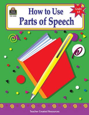 Book cover for How to Use Parts of Speech, Grades 6-8