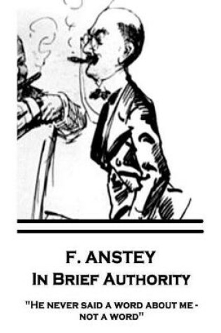 Cover of F. Anstey - In Brief Authority