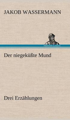 Book cover for Der Niegekusste Mund. Drei Erzahlungen