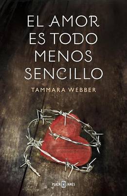 Book cover for Amor Es Todo Menos Sencillo