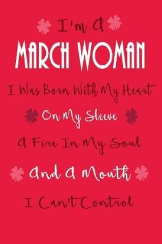 Cover of I'm a March Woman, I Was Born with My Heart on My Sleeve