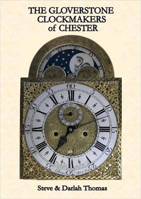Book cover for The Gloverstone Clockmakers of Chester