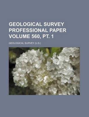 Book cover for Geological Survey Professional Paper Volume 560, PT. 1