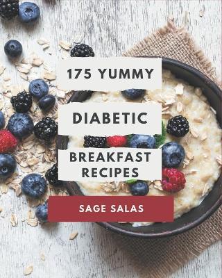 Book cover for 175 Yummy Diabetic Breakfast Recipes