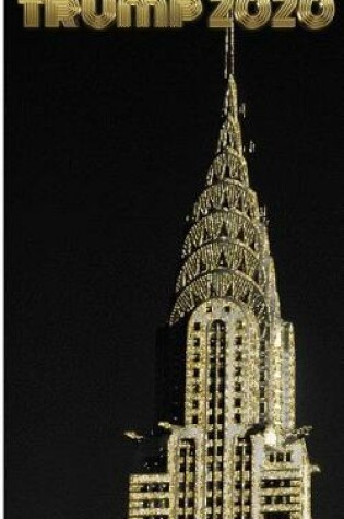 Cover of Trump-2020 Gold Chrysler Building writing Drawing Journal.