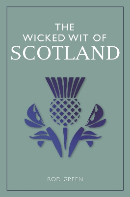 Book cover for The Wicked Wit of Scotland