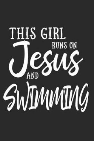 Cover of This Girl Runs on Jesus and Swimming