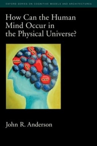 Cover of How Can the Human Mind Occur in the Physical Universe?