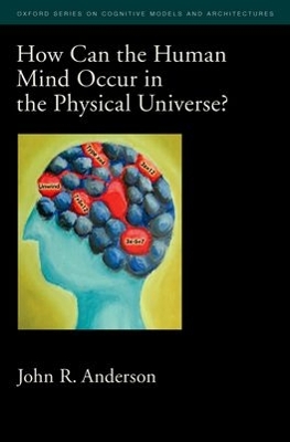 Book cover for How Can the Human Mind Occur in the Physical Universe?