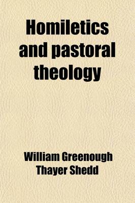 Book cover for Homiletics and Pastoral Theology; With an Appendix