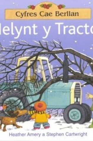 Cover of Cyfres Cae Berllan: Helynt y Tractor