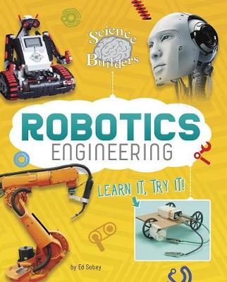 Book cover for Robotics Engineering: Learn it, Try it (Science Brain Builders)