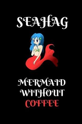 Book cover for Sea Hag Mermaid Without Coffee