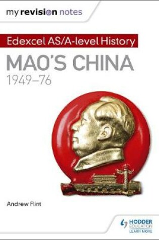 Cover of My Revision Notes: Edexcel AS/A-level History: Mao's China, 1949-76