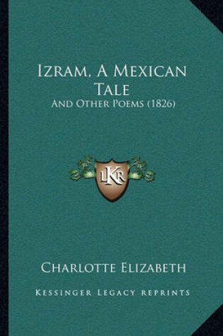 Cover of Izram, a Mexican Tale