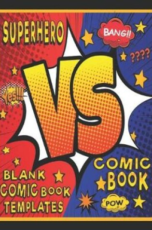 Cover of Superhero VS Comic Book Blank Comic Book Templates