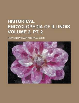 Book cover for Historical Encyclopedia of Illinois Volume 2, PT. 2