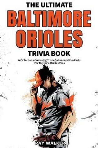 Cover of The Ultimate Baltimore Orioles Trivia Book