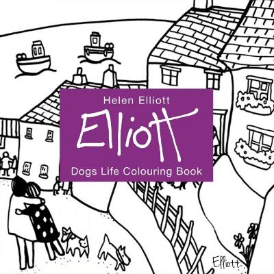 Book cover for Helen Elliott Dog's Life Colouring Book