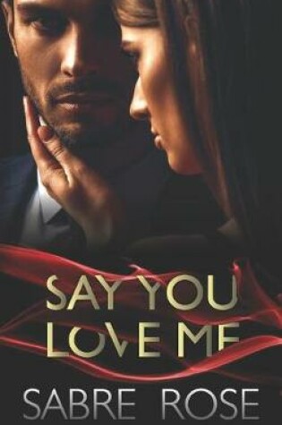 Cover of Say You Love Me