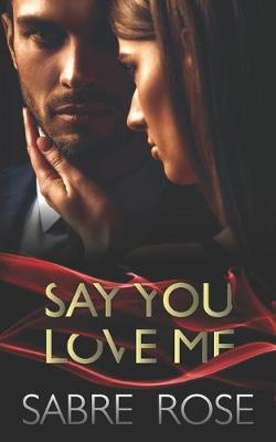 Book cover for Say You Love Me