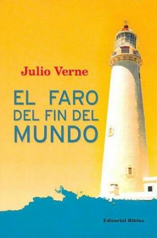 Cover of El Faro del Fin del Mundo/El Fin del Mundo y su Faro