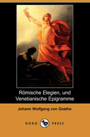 Cover of Romische Elegien, Und Venetianische Epigramme (Dodo Press)