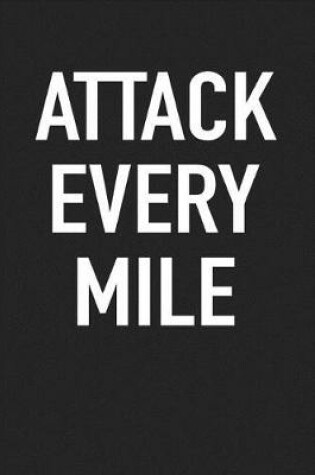 Cover of Attack Every Mile